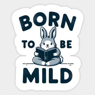 Born to be Mild Rabbit Reader Sticker